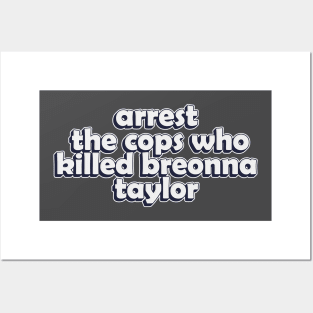 arrest the cops who killed breonna taylor Posters and Art